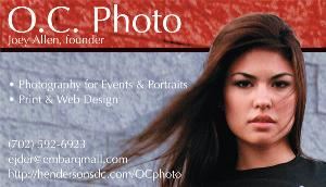 Vegas Photo, Henderson — O.C. Photo is a Henderson based Photography service.  

Primary specialties include Family and Commercial Events, Portraits, Musical Performances, and other event coverage.  Media and Private photo services are both available.
