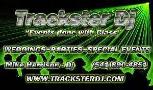 TRACKSTER DJ SERVICE, Shady Cove — We are a full-time professional disc jockey service located in Southern Oregon. We have provided disc jockey entertainment for hundreds of events, such as wedding ceremonies, receptions, corporate parties, school dances & special events. At Trackster DJ Service we know when you hire us as your disc jockey, you are expecting more than just music. Our goal is to keep your guests entertained and encourage them to participate in the joy of your event. That's why Trackster DJ Service is one of the most popular DJ services in Southern Oregon & Northern California.