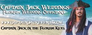 Captain Jack Weddings, Key Largo — This Captain Jack can officiate & legally perform wedding / marriage ceremonies in the State of Florida! Make your tropical island, Florida Keys ocean or beach wedding the event of a lifetime and be married on land or at sea by the infamous & always entertaining Captain Jack Sparrow. Our Captain Jack Sparrow (Impersonator) walks, talks, moves and interacts with you and your guests just like his namesake! Funny, cantankerous & charming, "Witty Jack" is always a hit with young and old alike! Ceremony options traditional to fun, custom vows available. Call 305-509-1259 or visit www.captainjackevents.com