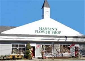 Hansen's Flower Shop And Greenhouse, Fairfield — Visit our beautiful store at our new location, 1040 Post Rd, Fairfield, Ct. 06824
or call 1-800-448-1456 with questions.