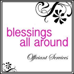 Blessings All Around, Long Beach — Blessings All Around ~ Celebrating your life in ceremony. From weddings to baptisms, we are there for you. Offering mobile officiant services for Los Angeles County and Orange County.