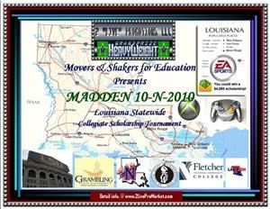 2 Live Promotions, New Orleans — 2LiveProMarket.com,
All La. Unversities & College students for the MADDEN 10 N 2010 Scholarship Competitions.