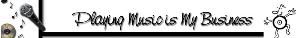 Playing Music Is My Business - Mobile Entertainment
