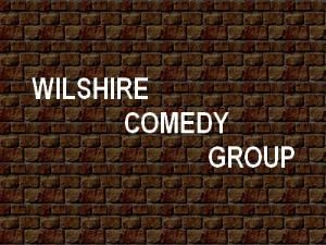 WILSHIRE COMEDY GROUP, Oakdale