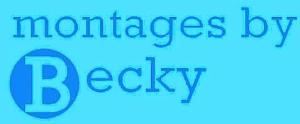 Montages by Becky