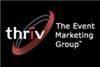 Thriv: The Event Marketing Group, Washington — Thriv: The Event Marketing Group is a marketing company, located in Washington, DC, that is dedicated to helping organizations develop and execute effective event-based marketing campaigns designed to promote their products, services and messages using the power of face-to-face interaction.

Thriv: The Event Marketing Group partners with corporations, associations, and non-profit organizations to help them achieve their defined objectives using events of all sizes and formats.  As an end-to-end event marketing company, they provide a complete range of services that includes event promotion, logistics, content management, and assessment to maximize and measure the impact of the investment. 

Founded in 2008, Thriv: The Event Marketing Group is the first marketing company in Washington, DC specifically developed to use events as a marketing medium.