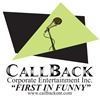 CallBack Corporate Entertainment, Edmonton — Have an event?
Need entertainment?
Not sure where to start?

From standup comedians to keynote speakers and corporate entertainment events, look no further.

CallBack Corporate Entertainment can help!

As Canada’s TOP comedic entertainment agency we are dedicated to finding you the perfect performer for your event. 

From community Fundraisers to corporate events, satisfied customers agree that CallBack Corporate Entertainment is fast, friendly, and a pleasure to work with.

CallBack Corporate Entertainment represents the TOP comedic performers (and some serious ones) in Canada and we are dedicated to bringing them to you, wherever your function may be!

From standup comedians, keynote speakers and corporate entertainment events, CallBack is your entertainment booking agency of choice.